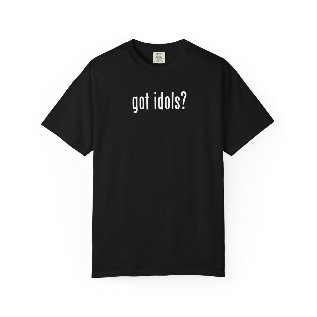 Got Idols? Tee