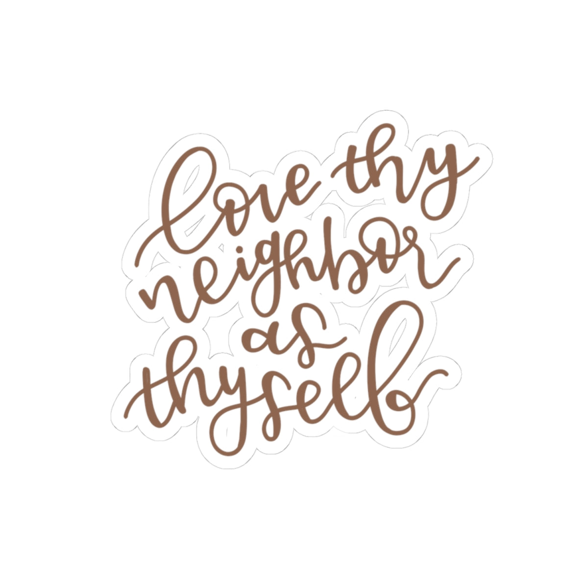Love Thy Neighbor Sticker