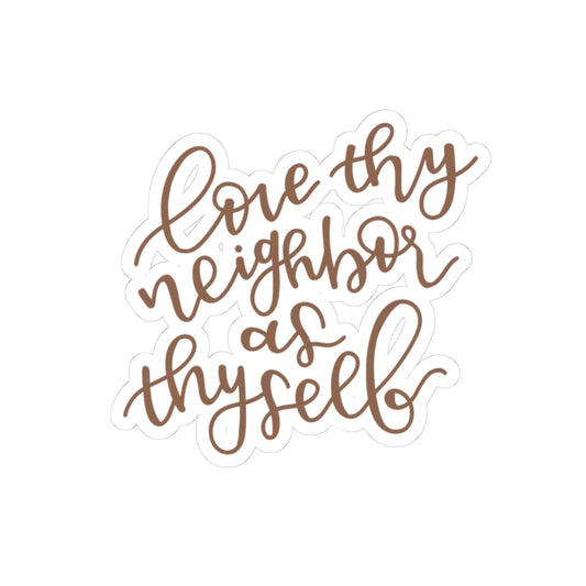 Love Thy Neighbor Sticker
