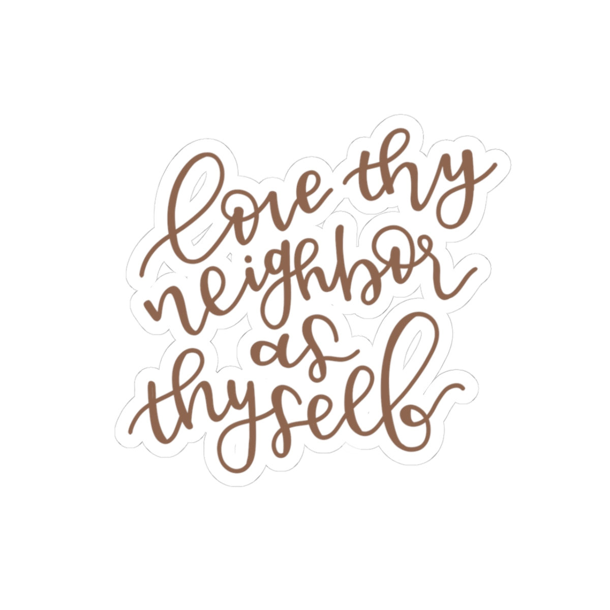 Love Thy Neighbor Sticker
